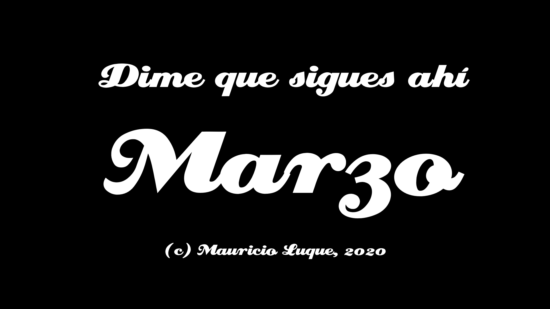 Dime que sigues ahí (Marzo)