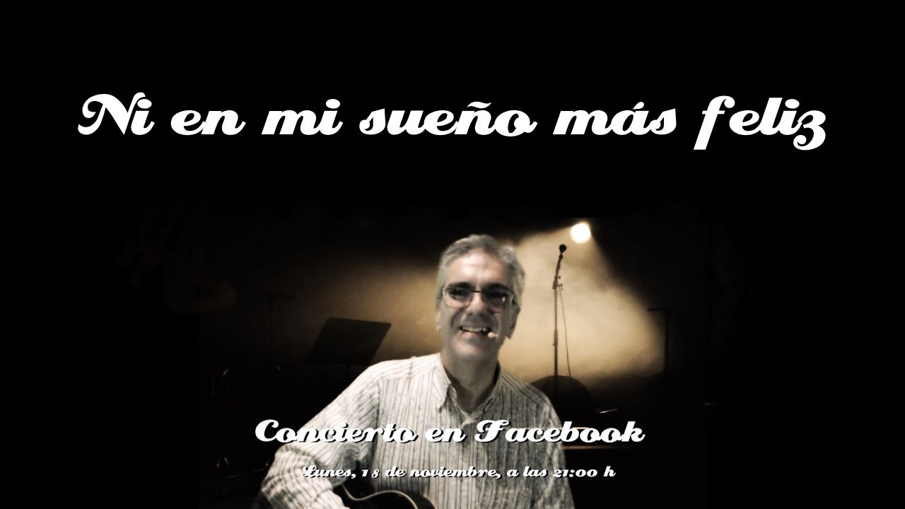 Ni en mi sueño más feliz (Mauricio y Los Vicios - Concierto en Facebook)