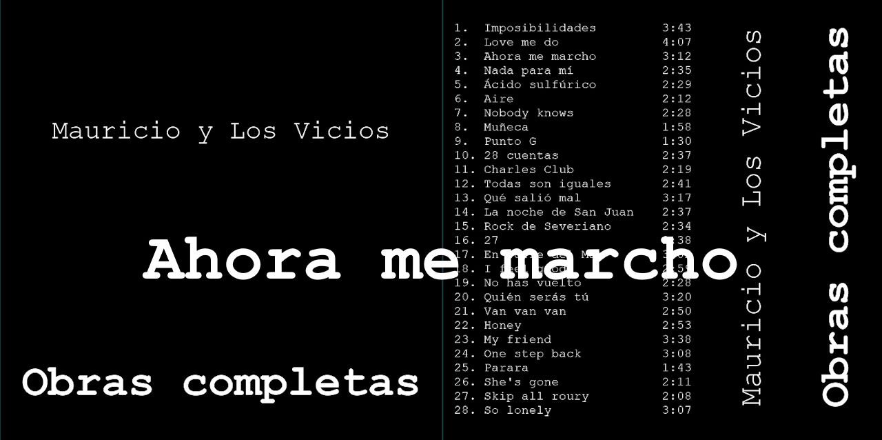 Ahora me marcho - Mauricio y Los Vicios - Obras Completas