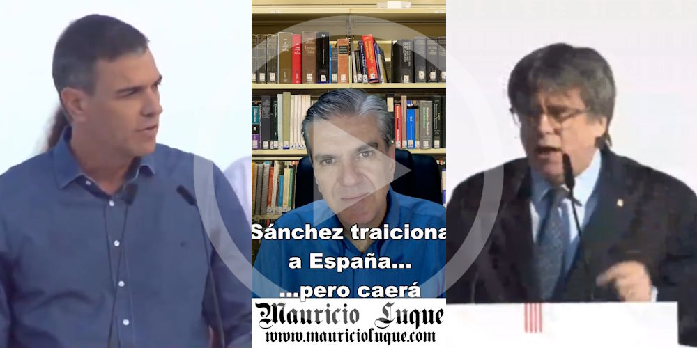 Sánchez traiciona a España pero caerá