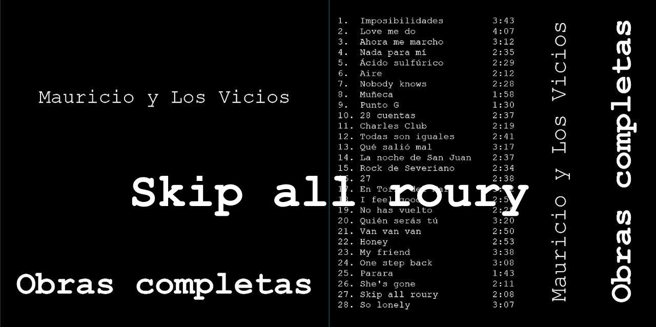 Skip all roury - Mauricio y Los vicios